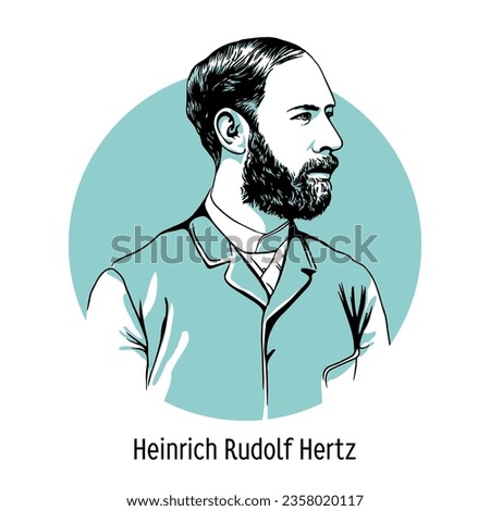 Heinrich Rudolf Hertz was a German physicist. Hand drawn vector illustration.