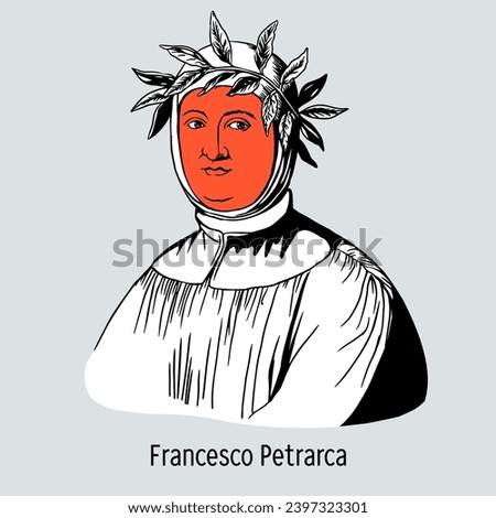 Francesco Petrarca - Italian poet, head of the older generation of humanists, one of the greatest figures of the Italian Proto-Renaissance. Hand-drawn vector illustration