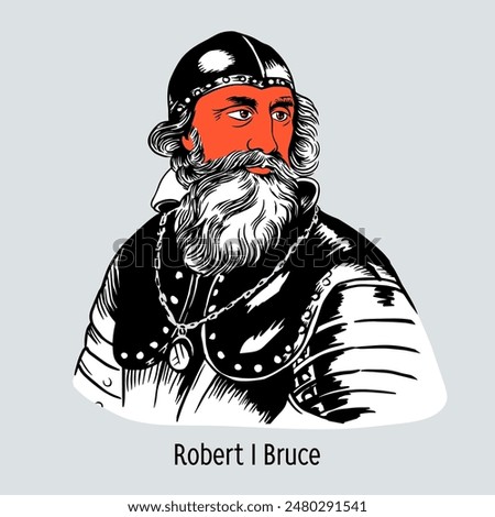 Robert I Bruce - King of Scotland, one of the greatest Scottish monarchs, war of independence against England. Hand drawn vector illustration