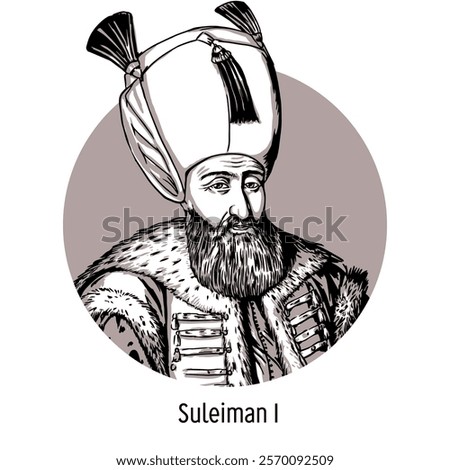 Suleiman I the Magnificent is considered the greatest sultan of the Ottoman dynasty; under him the Ottoman Porte reached its apogee. Hand-drawn vector illustration