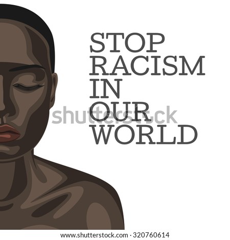 Stop Racism. Beautiful african american Woman with Text