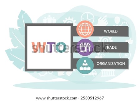 WTO - World Trade Organization acronym, business concept. word lettering typography design illustration with line icons and ornaments. Internet web site promotion concept vector lay