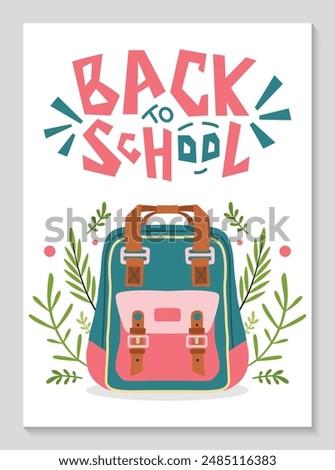 Back to School vertical poster. Vector flat illustration with colorful backpack and foliage, great for academic designs. Hand drawn lettering. concept of education.