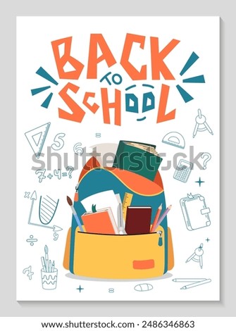 Back to School vertical poster. Vector illustration with colorful backpack and stationery, great for academic designs. Mathematical doodle elements. Hand drawn lettering. concept of education.