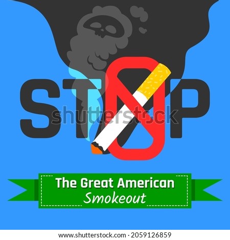 The Great American Smokeout. The American Cancer Society's annual event this year is November 18th. Can be used as a poster, postcard, banner, background.