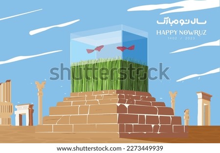 Nowruz greeting card, Achaemenid building with Sabze and red fish, ancient Iranian Nowruz celebration. Haft Sin postcard design. Pasargad in Shiraz