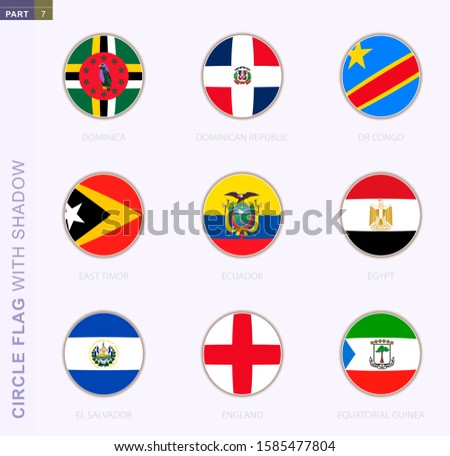 Circle flag with shadow, collection of nine round flag. Vector flags of 9 countries: Dominica, Dominican Republic, DR Congo, East Timor, Ecuador, Egypt, El Salvador, England, Equatorial Guinea
