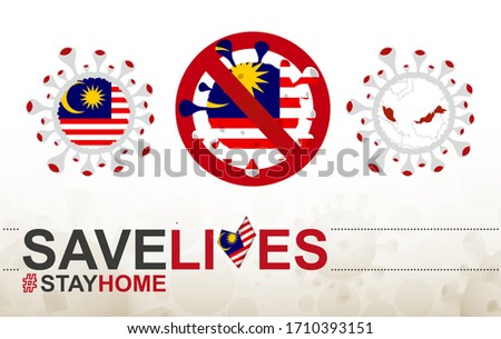 Coronavirus cell with Malaysia flag and map. Stop COVID-19 sign, slogan save lives stay home with flag of Malaysia on abstract medical bacteria background.