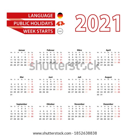 Calendar 2021 in Germany language with public holidays the country of Switzerland in year 2021. Week starts from Monday. Vector Illustration.