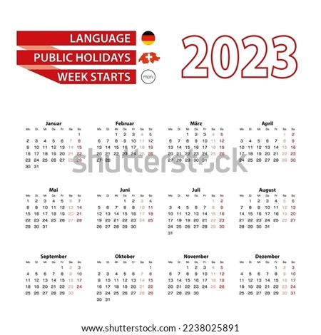Calendar 2023 in Germany language with public holidays the country of Switzerland in year 2023. Week starts from Monday. Vector Illustration.