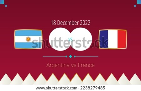 Argentina vs France football match in Final, international soccer competition 2022. Versus icon.