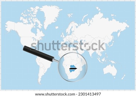 Magnifying glass showing a map of Botswana on a world map. Botswana flag and map enlarge in lens. Vector Illustration.