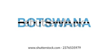 Letters Botswana in the style of the country flag. Botswana word in national flag style. Vector illustration.