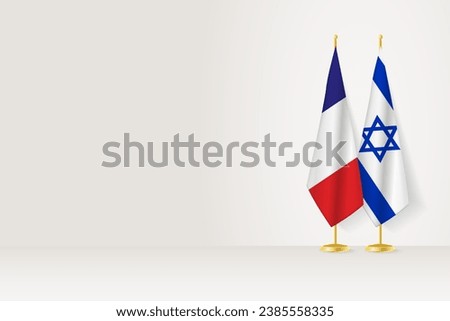 Flags of France and Israel on flag stand, meeting between two countries. Vector template.