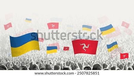 People waving flag of Isle of Man and Ukraine, symbolizing Isle of Man solidarity for Ukraine. Vector illustration.