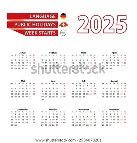 Calendar 2025 in Germany language with public holidays the country of Switzerland in year 2025. Week starts from Monday. Vector Illustration.