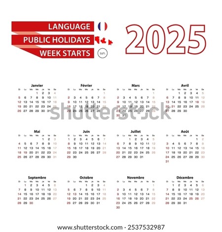 Calendar 2025 in French language with public holidays the country of Canada in year 2025. Week starts from Sunday. Vector Illustration.