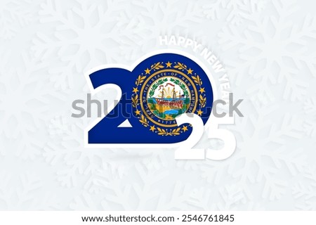 New Year 2025 for New Hampshire on snowflake background. Greeting New Hampshire with new 2025 year.