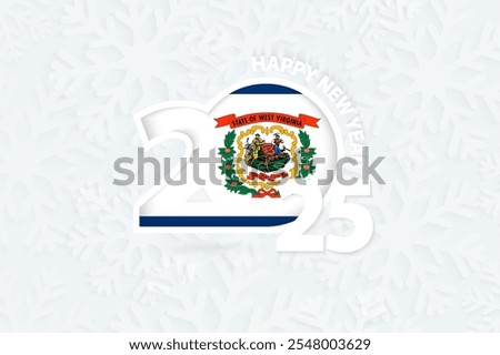 New Year 2025 for West Virginia on snowflake background. Greeting West Virginia with new 2025 year.