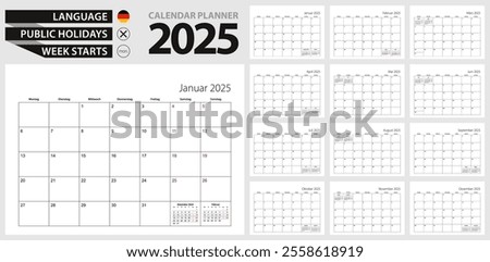 German calendar planner for 2025. German language, week starts from Monday. Vector calendar template for Germany, Belgium, Austria, Switzerland and other.