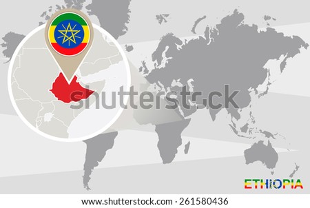 World map with magnified Ethiopia. Ethiopia flag and map.
