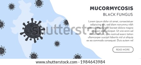 Black Fungus Outbreak. Horizontal Web Banner template. Mucormycosis disease. Black Mold Bacteria on map of India. Toxic infectious fungi in microscope. Vector card illustration in flat cartoon style.