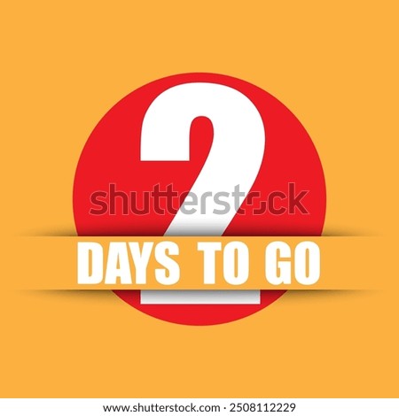 Countdown timer vector. Bold number two focus. 2 days to go text. Bright yellow background.