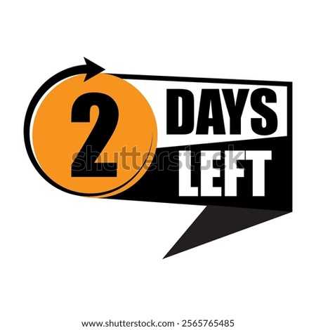 2 days left icon. Countdown bubble symbol. Bold number two text. Black orange design.