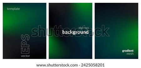 Collection abstract blurred background. Gradient mesh. Dark color mix. Glare effect gloom green black blend. Modern design template for web covers, ad banners, posters, brochures, flyers. Vector EPS