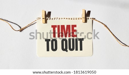 Card with text TIME TO QUIT Diagram and white background Stock foto © 