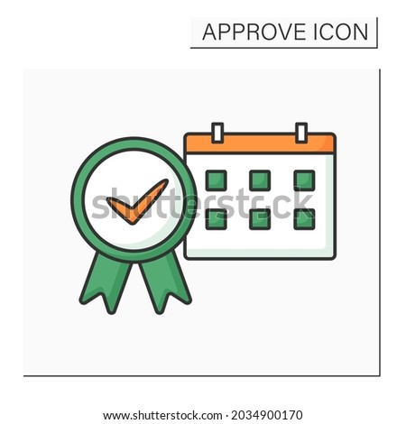 Approve calendar color icon. Task schedule. Appointed procedures. Approving work days and deadlines.Confirmed concept. Isolated vector illustration