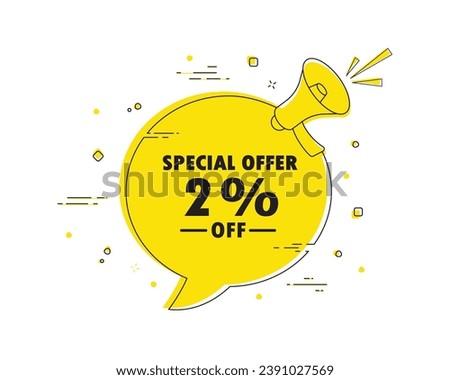 special offer 2% off. Megaphone chat bubble banner alert. Discount offer price sign. Special offer symbol.Discount tag dialog message loudspeaker. Vector illustration