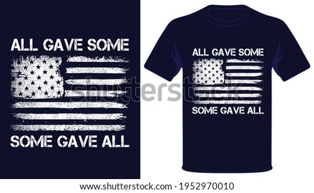 All gave some ,some gave all usa veteran tshirt design