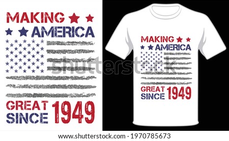 Making america great since 1949 usa grunge flag tshirt design