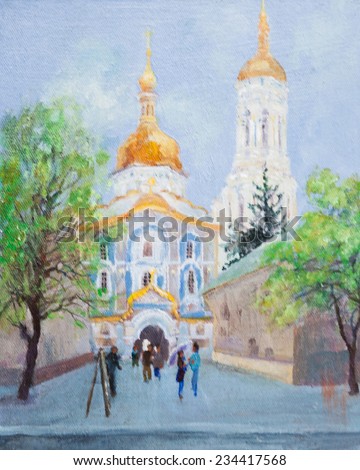 oil painting, art, church,  city, street, people, people in the city, Kiev, Kiev Pechersk Lavra,