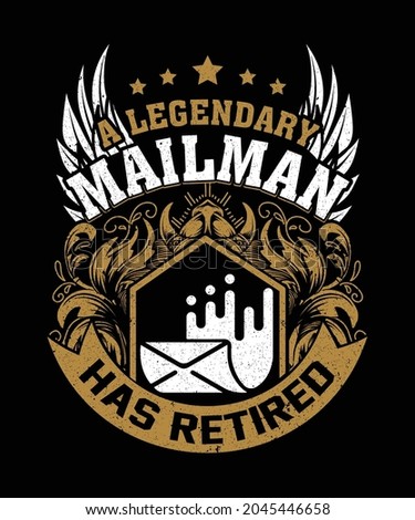 A legendary mailman has retired, mail t-shirt design template