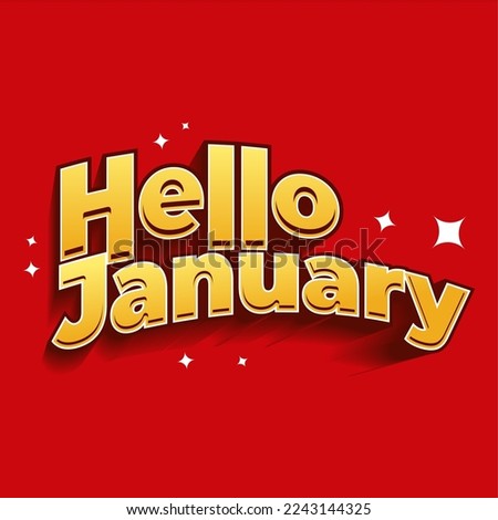 hello january is text effect for your new year and the new mont