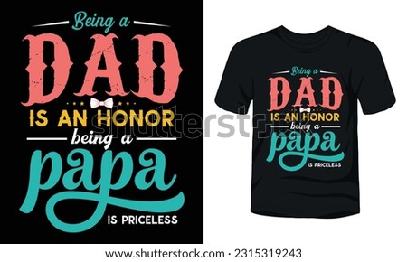 Being a dad is an honor being a papa is priceless t-shirt design