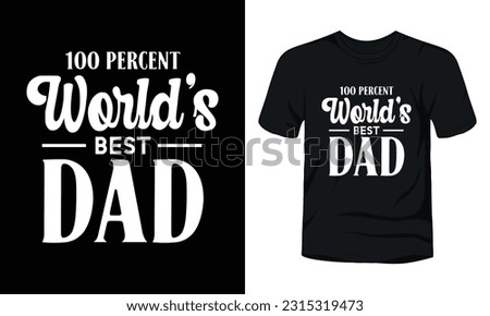 100 percent worlds best dad t-shirt