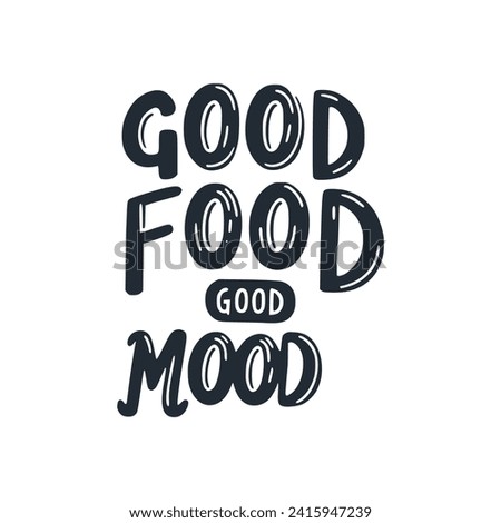 good food good mood lettering creative vector illustration template design