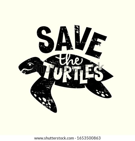 Save the turtles hand drawn lettering. Black and white ecology movement. Save the turtles skip the straw. Textured / distressed / grunge vector illustration.