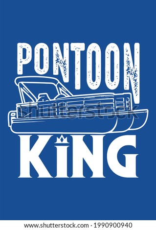 Cool Pontoon King Funny Boat Captain Fathers Day Vector Illustration Graphic Design for Document and Print Foto d'archivio © 
