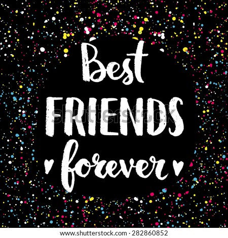 Best Friends Forever. Hand Lettering Quote On A Creative Vector ...