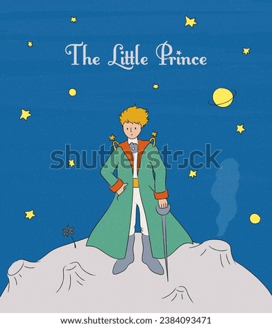 The little prince. Le petit prince. Smart suit. Planet and rose. Fairy tale. Inspirational quote card, Invitation, Poster, Banner. Line drawing, Texture, Hand drawn style. Flat vector illustration.