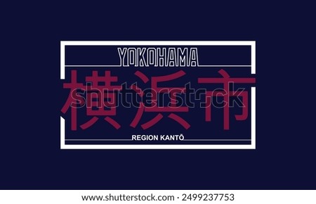 Yokohama,Typography tee shirt design vector illustration.Inscription in Japanese with the translation: Yokohama.Vector print, typography, poster.