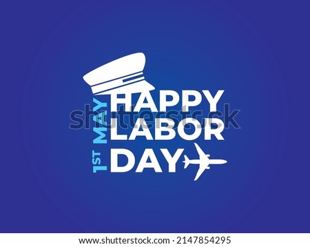 Labor day concept design on isolated blue background with Captain cap, Airplane, and typography lettering for Airlines, Trouble Agency, Pilot, Airforce Etc.
