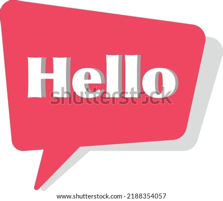 Hello bubble, red letter message. Hello hello letter text of a welcome letter in Flat Vector Bubl EPS 10 illustration. Professionally on white background