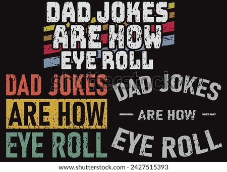 Dad Jokes Are How Eye Roll, joke bundle, dad, dad fathers day, papa, daddy, father, Dad Humor

