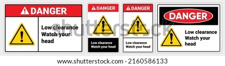 Safety sign Low clearance watch your head. Danger sign. OSHA and ANSI standard sign. 