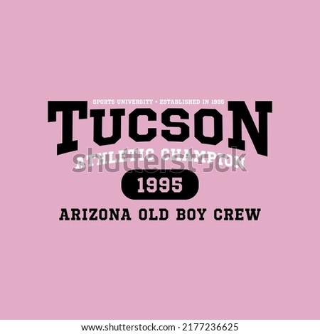 Retro college varsity typography Tucson, Arizona slogan print, vector illustration, for t-shirt graphic.